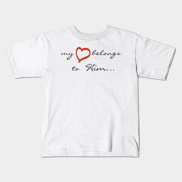 My Heart Belongs To Him Kids T-Shirt by VersatileCreations2019